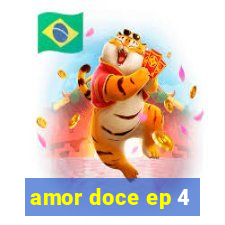 amor doce ep 4